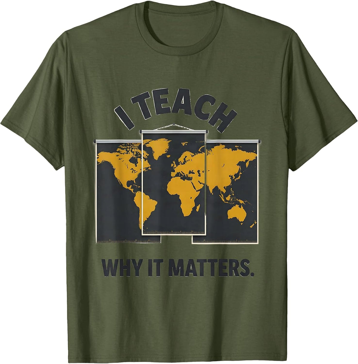 I Teach Why It Matters Funny History Teacher Back To School T-Shirt - Olive Green