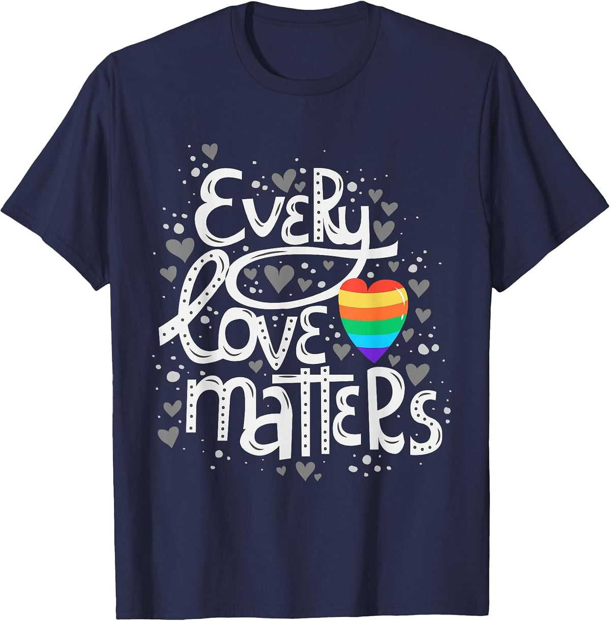 Cute Every Love Matters LGBT Valentine Adult Gay Lesbian T-Shirt - Navy Blue