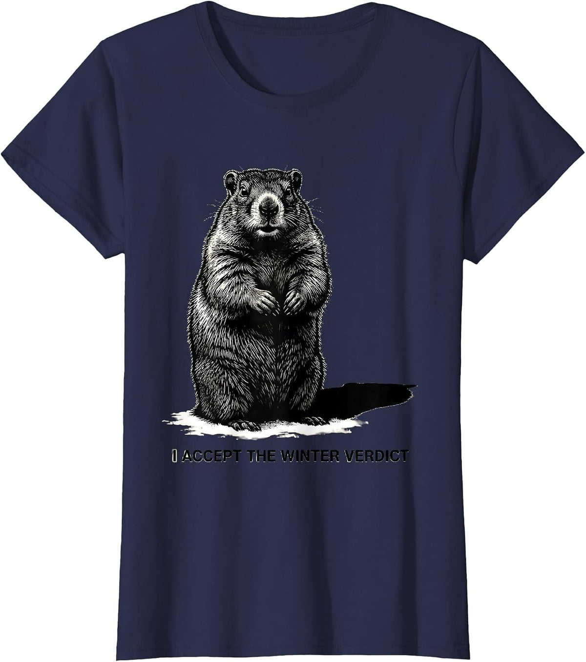 Women's I ACCEPT THE WINTER VERDICT Funny Groundhog Day Woodchuck T-Shirt - Navy Blue