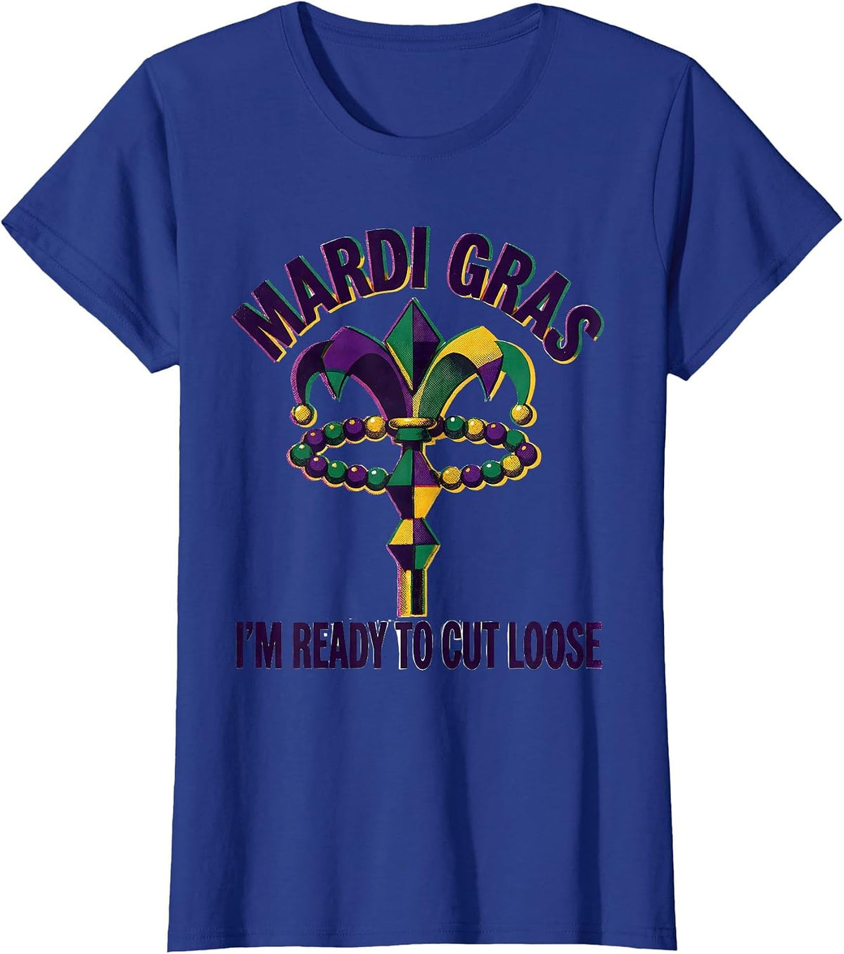 Women's Mardi Gras, I’m Ready To Cut Loose Risograph Carnival Party T-Shirt - Royal Blue