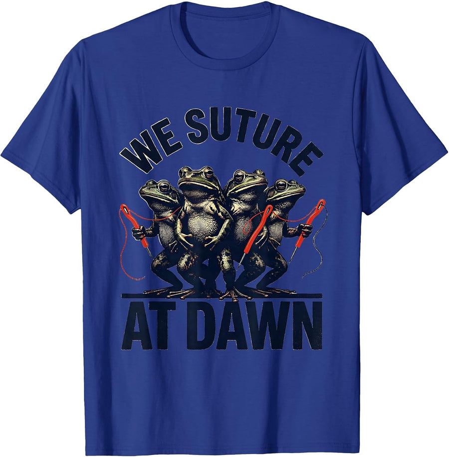 We Suture At Dawn Funny Frog Healthcare Nurse Surgical Humor T-Shirt - Royal Blue