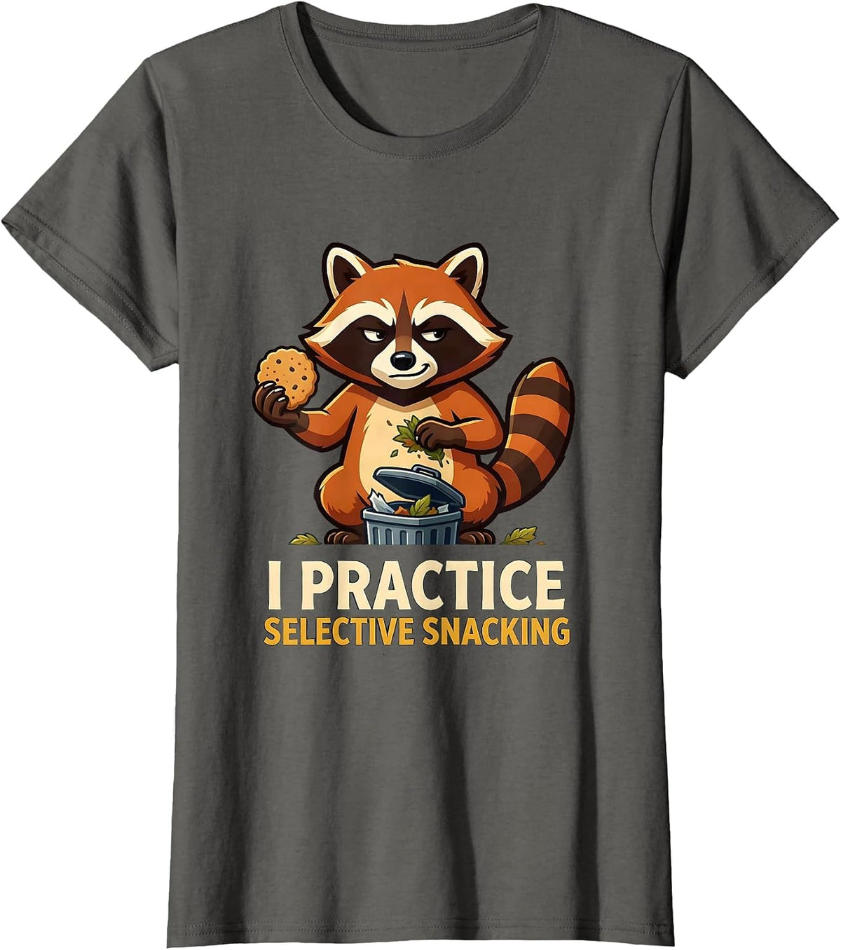 Women's I Practice Selective Snacking Funny Raccoon Meme Trash Panda T-Shirt - Asphalt Grey