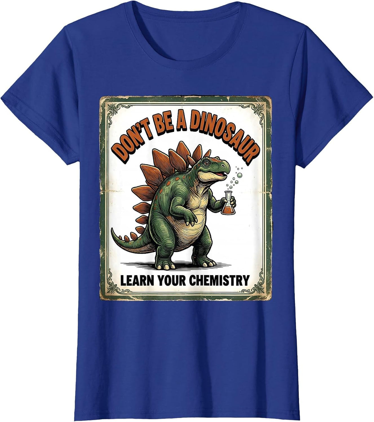 Women's Don't Be A Dinosaur Learn Your Chemistry Vintage T-Shirt - Royal Blue