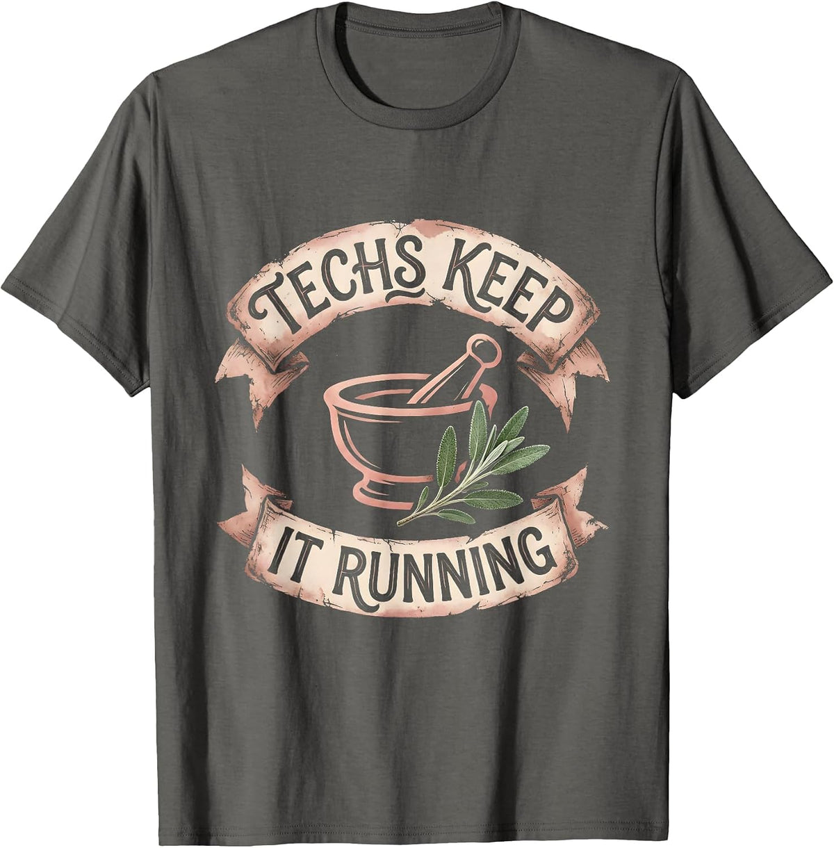 Techs Keep It Running Pharmacy Technician Design T-Shirt - Asphalt Grey
