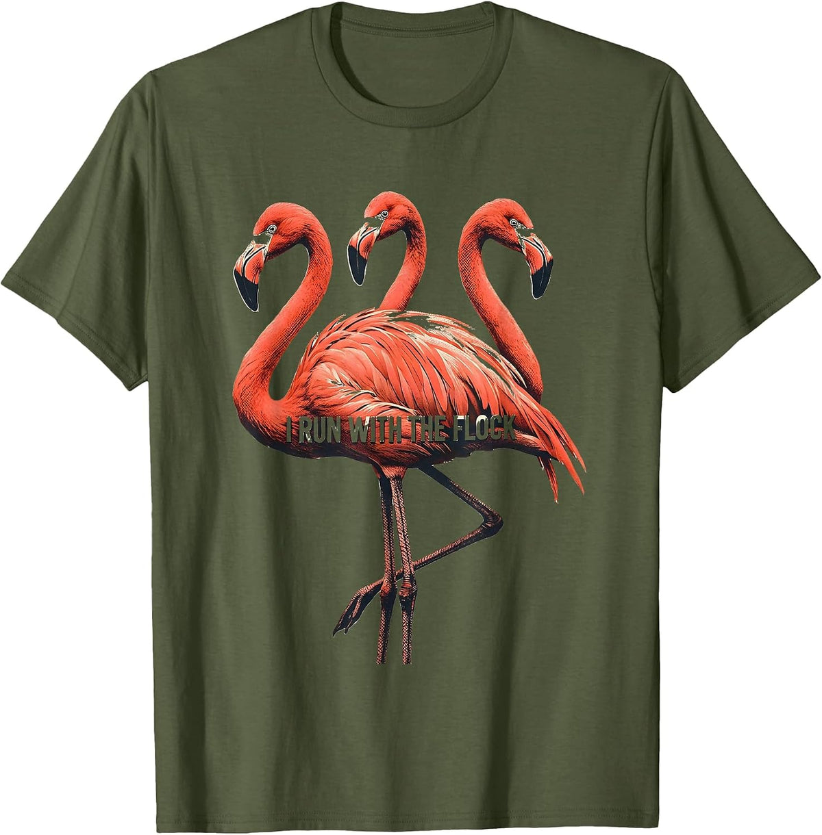 I Run With The Flock Funny Flamingo Animal Humor Bird Lover T-Shirt - Olive Green