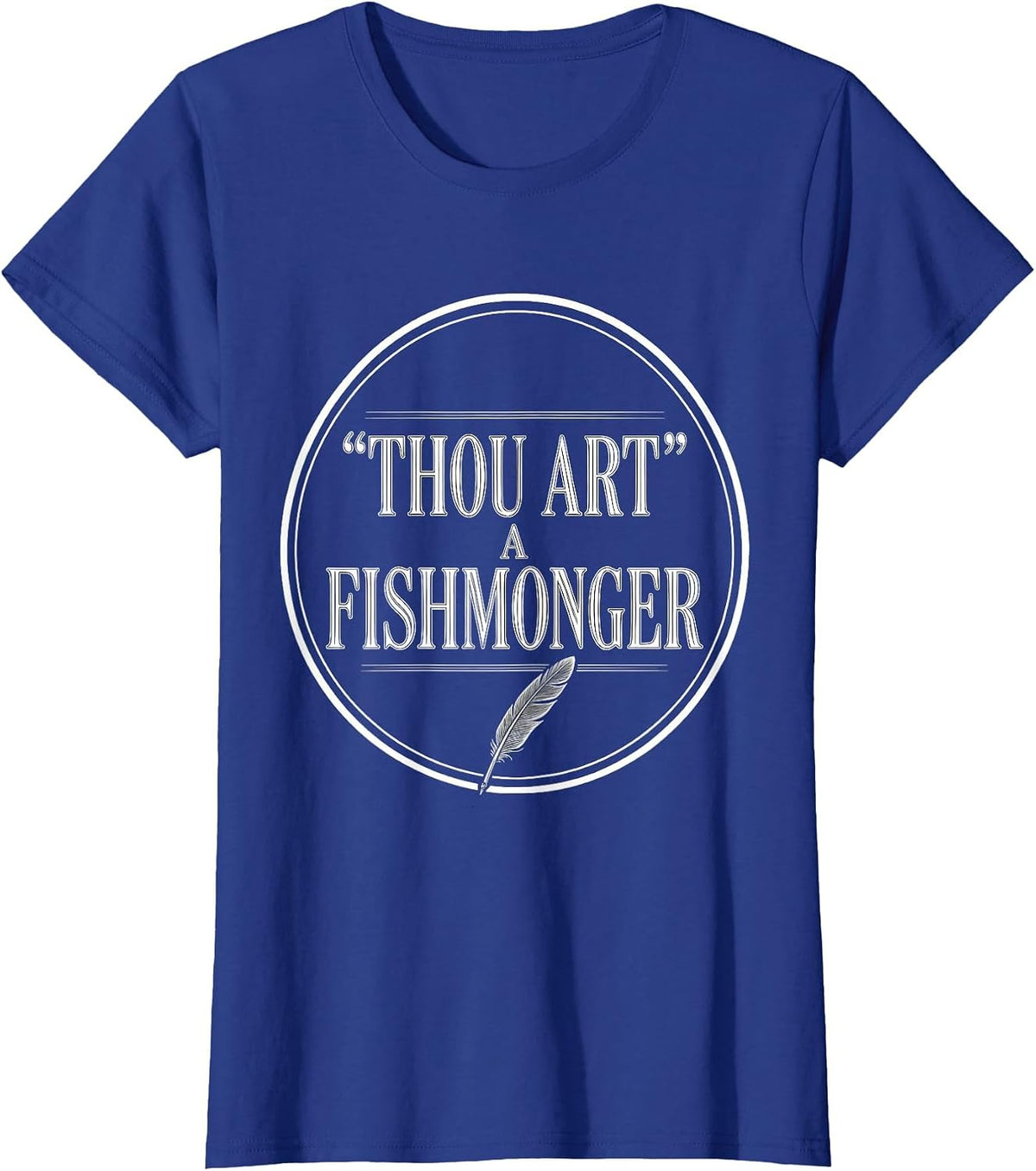 Women's Thou Art A Fishmonger Funny Shakespeare Quote Literary Humor T-Shirt - Royal Blue