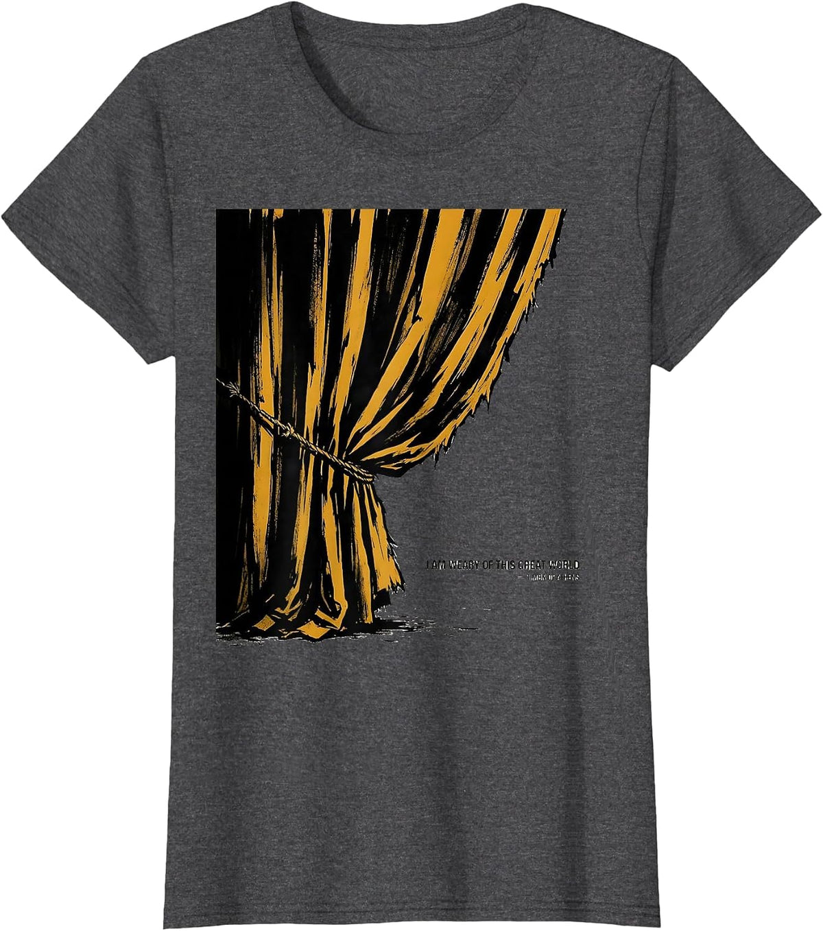 Women's I Am Weary Of This Great World — Timon Of Athens Literary T-Shirt - Dark Heather Grey