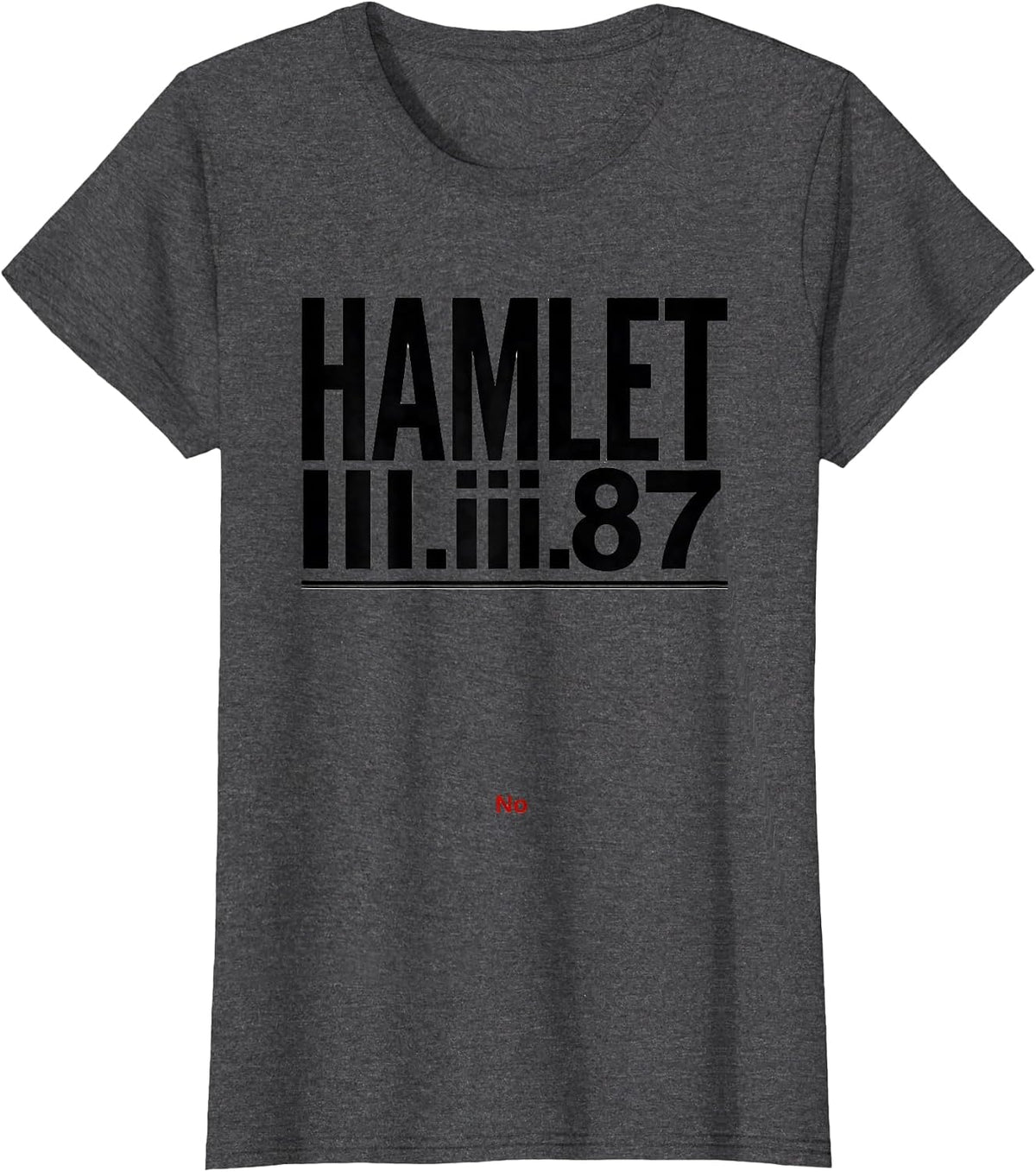 Women's Hamlet III.iii.87 No Literary Humor Shakespeare Quote T-Shirt - Dark Heather Grey