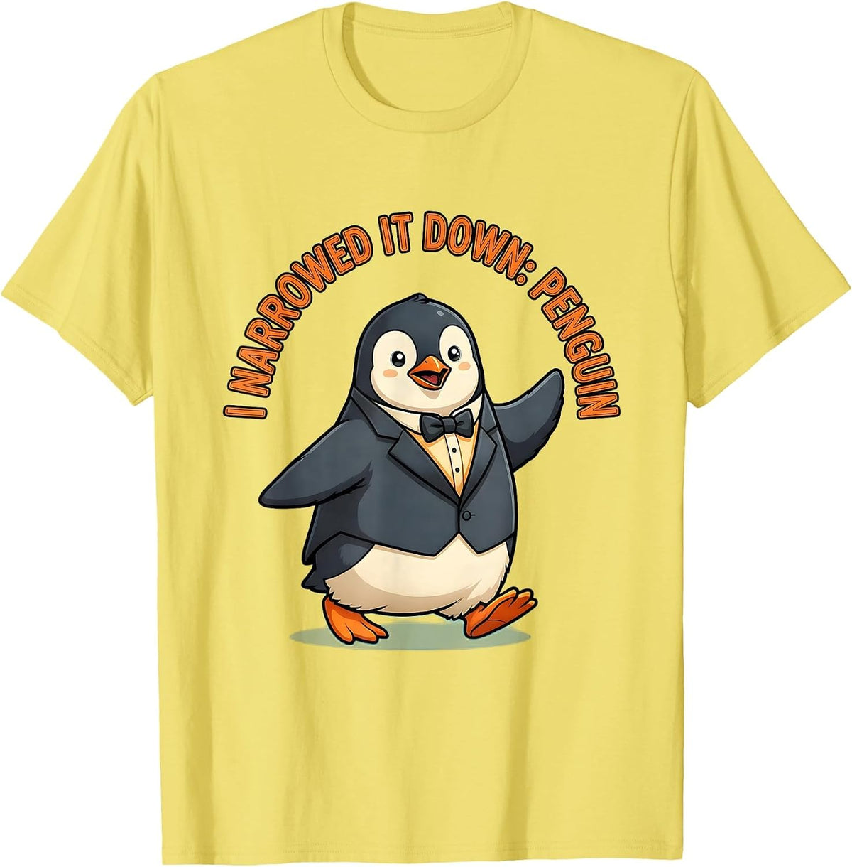 Men's I Narrowed It Down Penguin Cute Kawaii Animal Lover Humor T-Shirt - Lemon Yellow