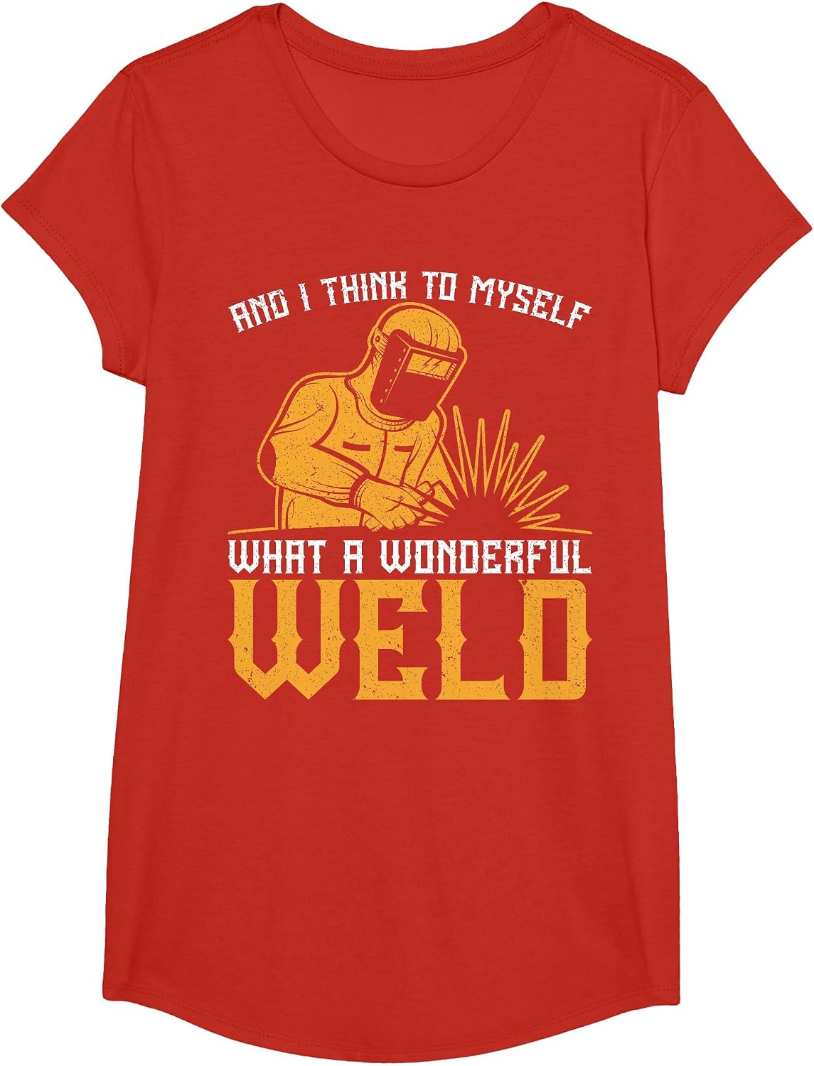 and I Think to Myself What A Wonderful Weld Vintage Welder T-Shirt - Girls Red