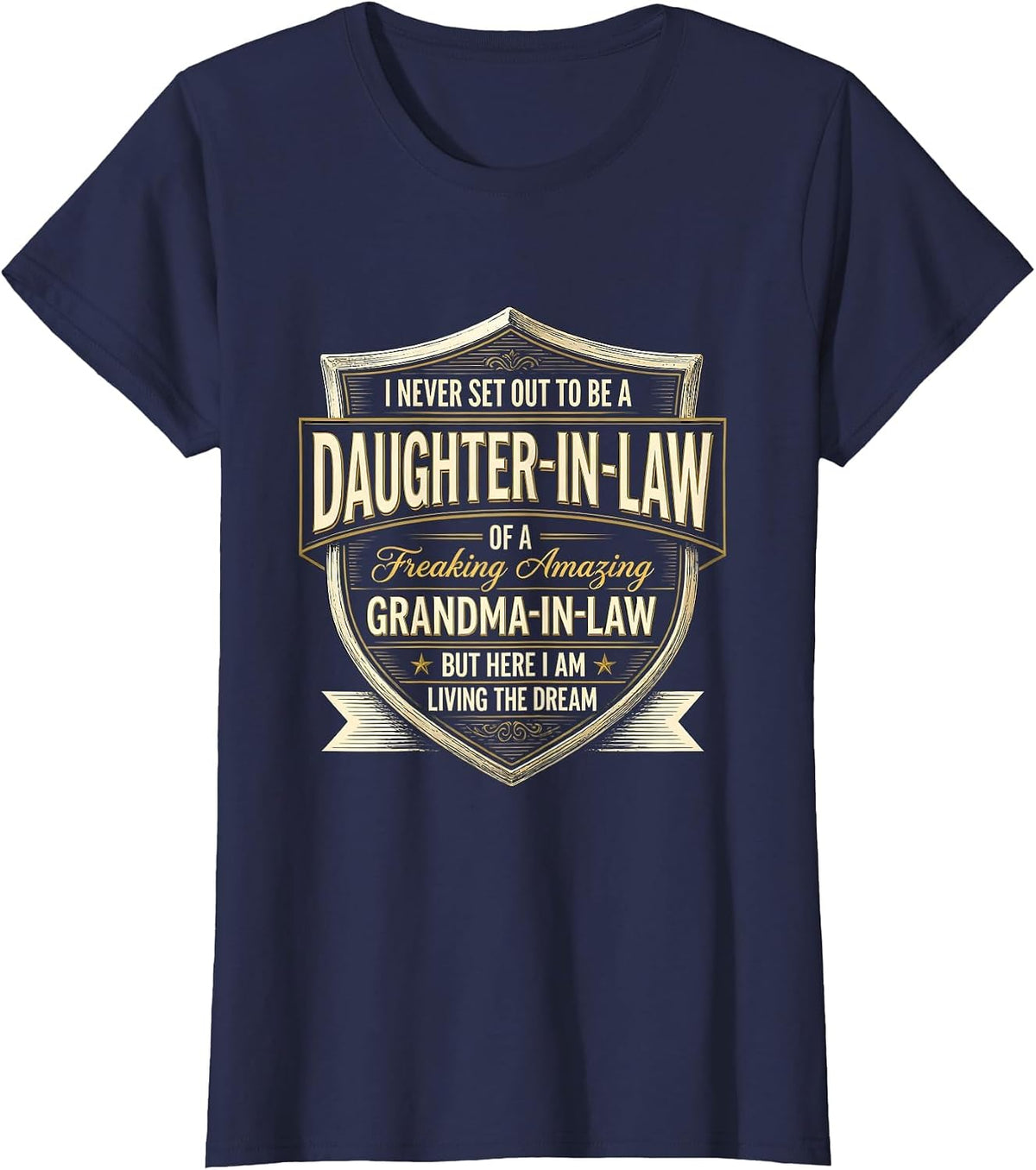 Women's I Never Set Out To Be Daughter-In-Law Of Amazing T-Shirt - Navy Blue