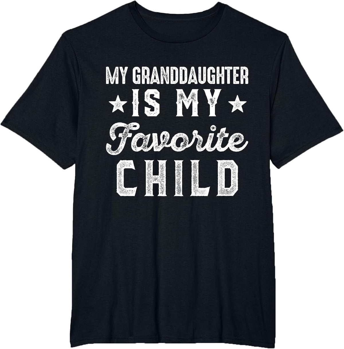 My Granddaughter is My Favorite Child Funny Grandpa Grandma T-Shirt - Black
