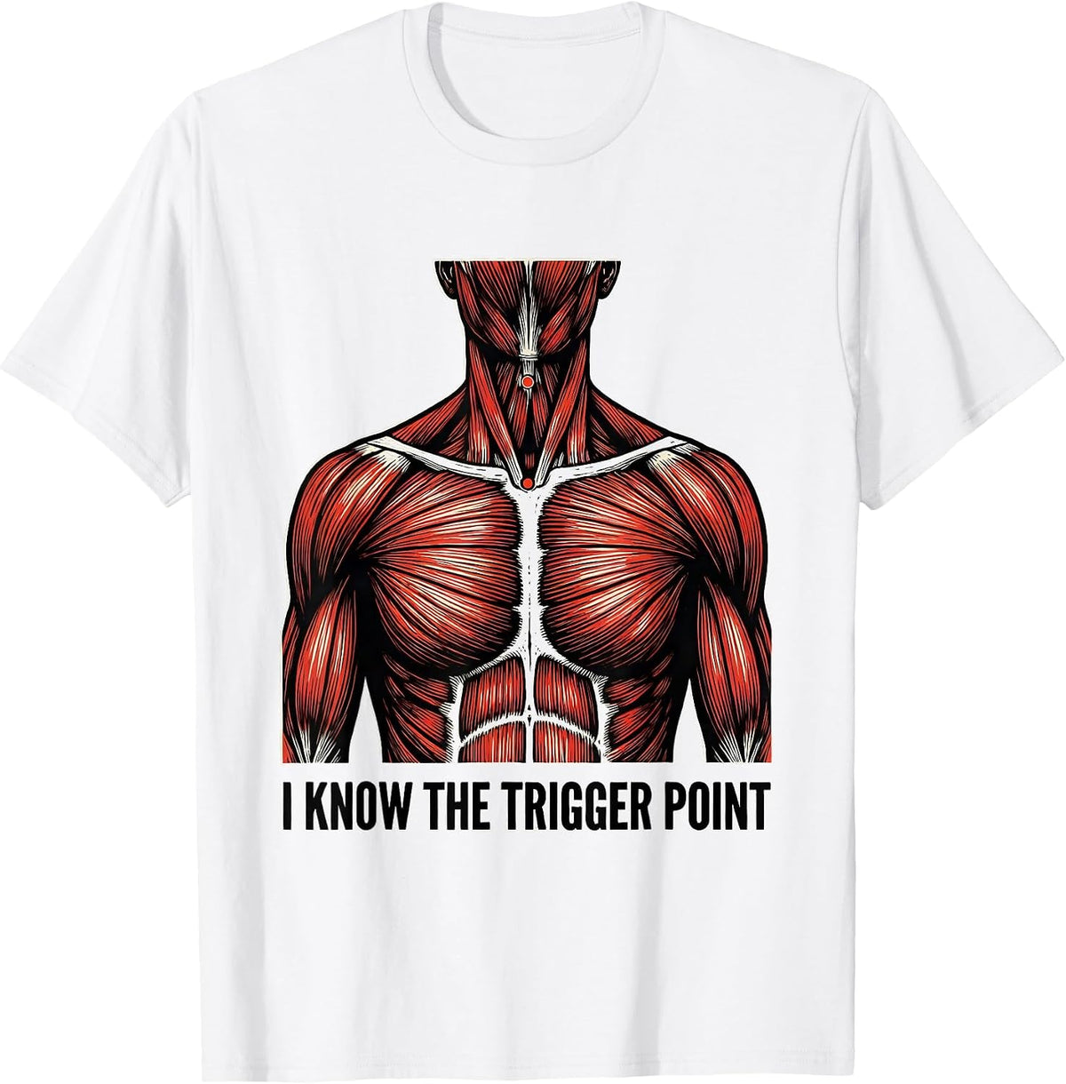 Men's I Know The Trigger Point Funny Chiropractor Physical T-Shirt - White