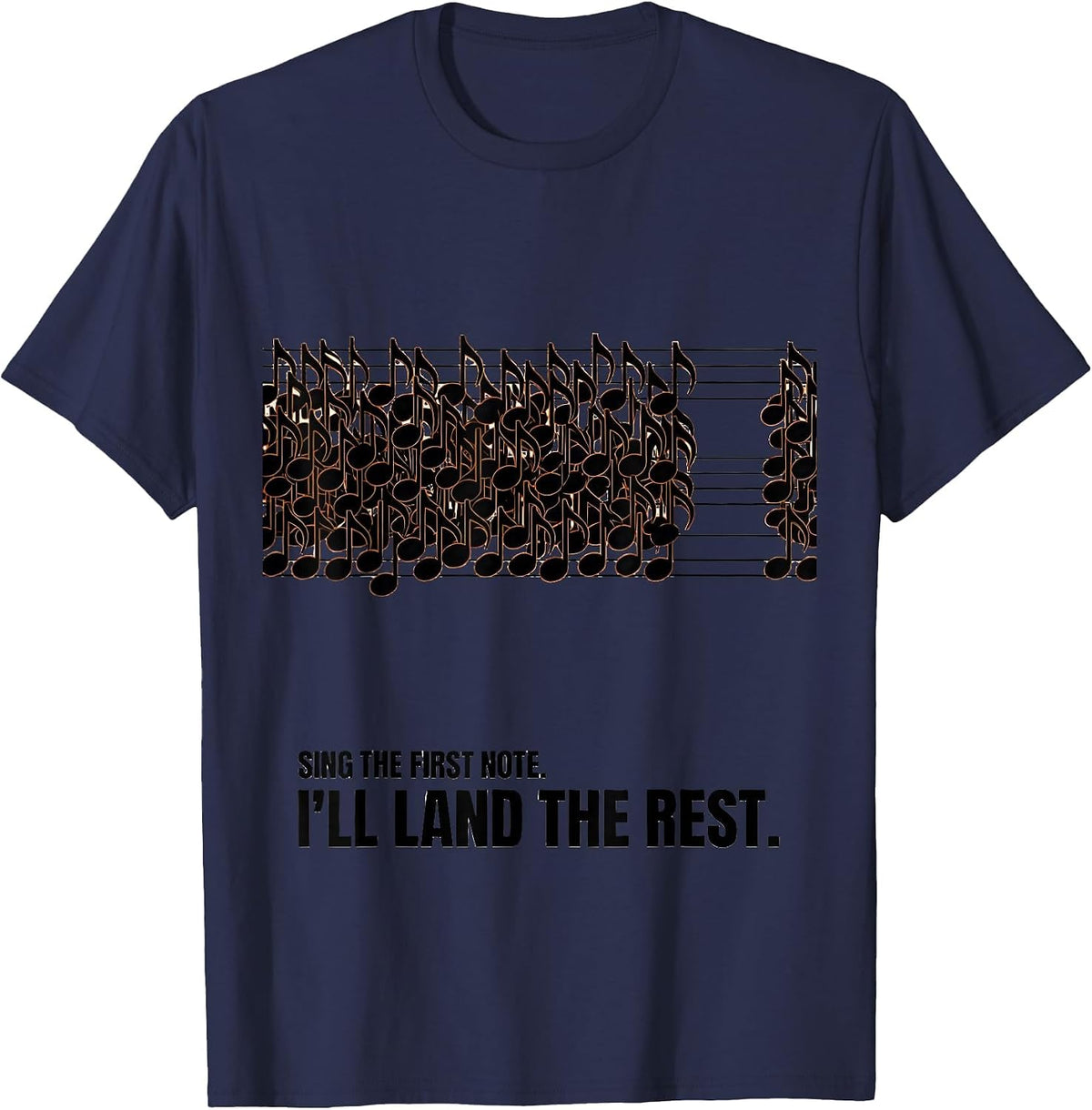 Sing The First Note I'll Land The Rest Funny T-Shirt - Navy Blue
