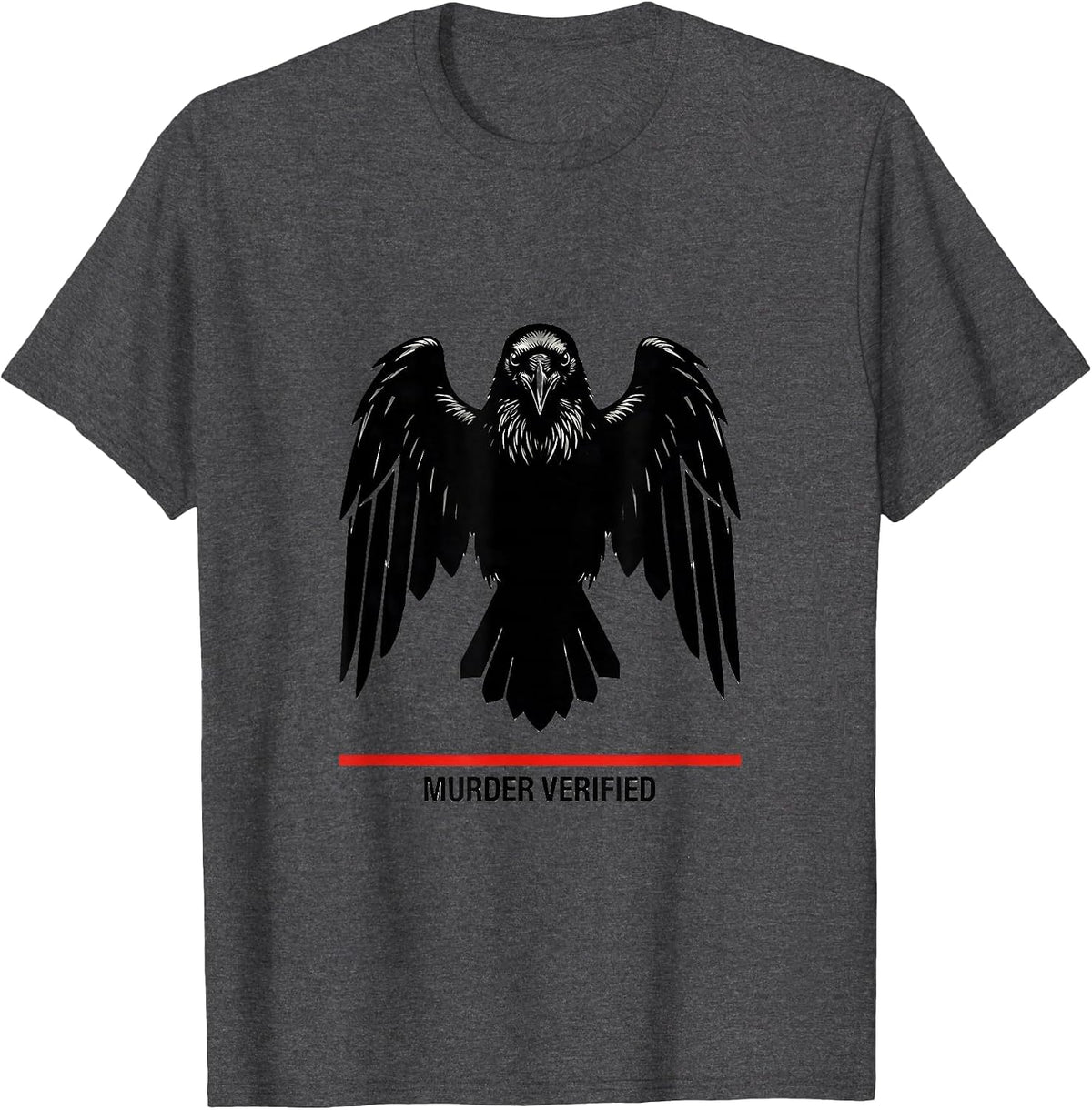 MURDER VERIFIED Dark Humor Crow Raven Bird Lover Gothic T-Shirt - Dark Heather Grey