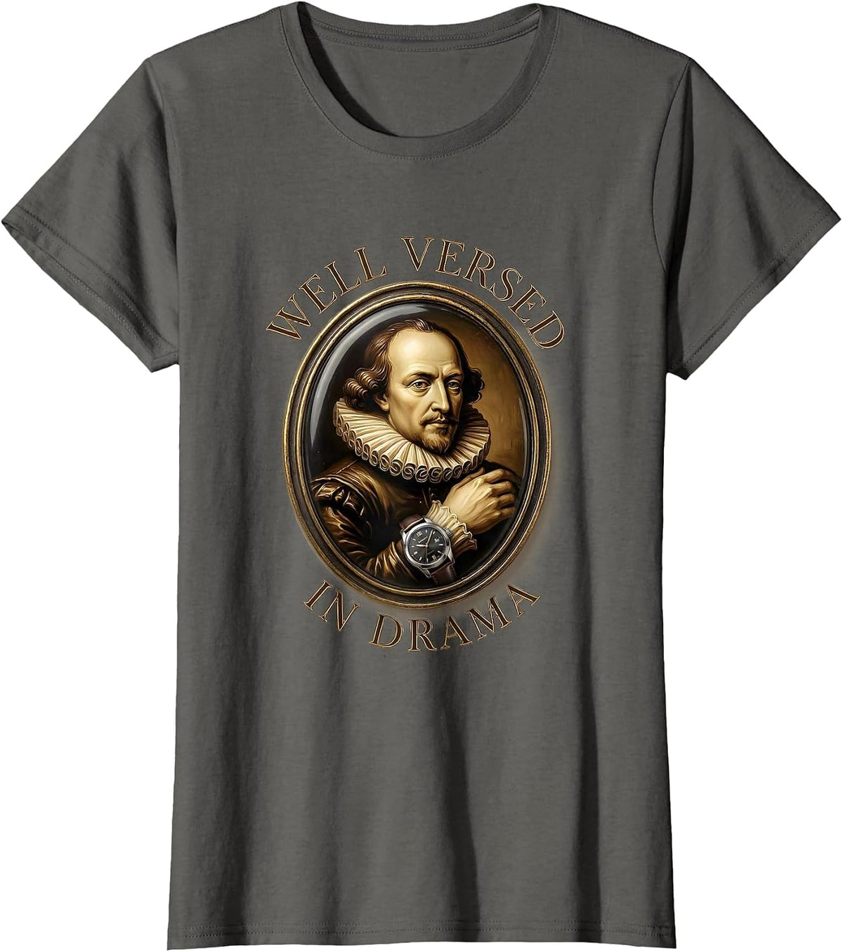 Women's Well Versed In Drama Witty Shakespeare Literary Quote T-Shirt - Asphalt Grey