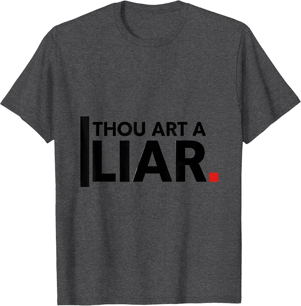 Men's Thou Art A Liar Funny Shakespeare Literary Quote Theater T-Shirt - Dark Heather Grey
