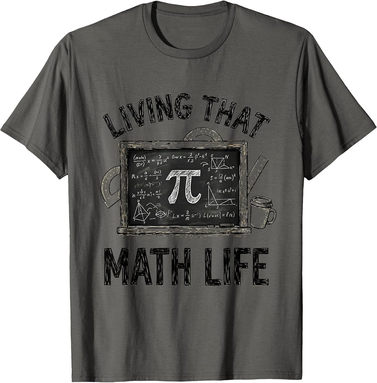 Living That Math Life Teacher Design T-Shirt - Asphalt Grey