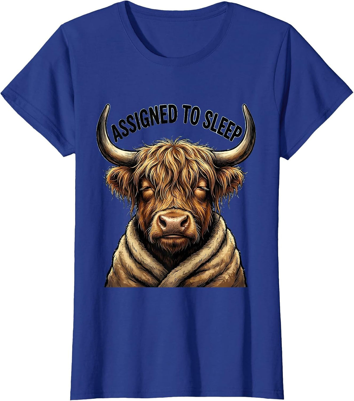 Women's Assigned To Sleep Funny Highland Cow Attitude Cartoon T-Shirt - Royal Blue