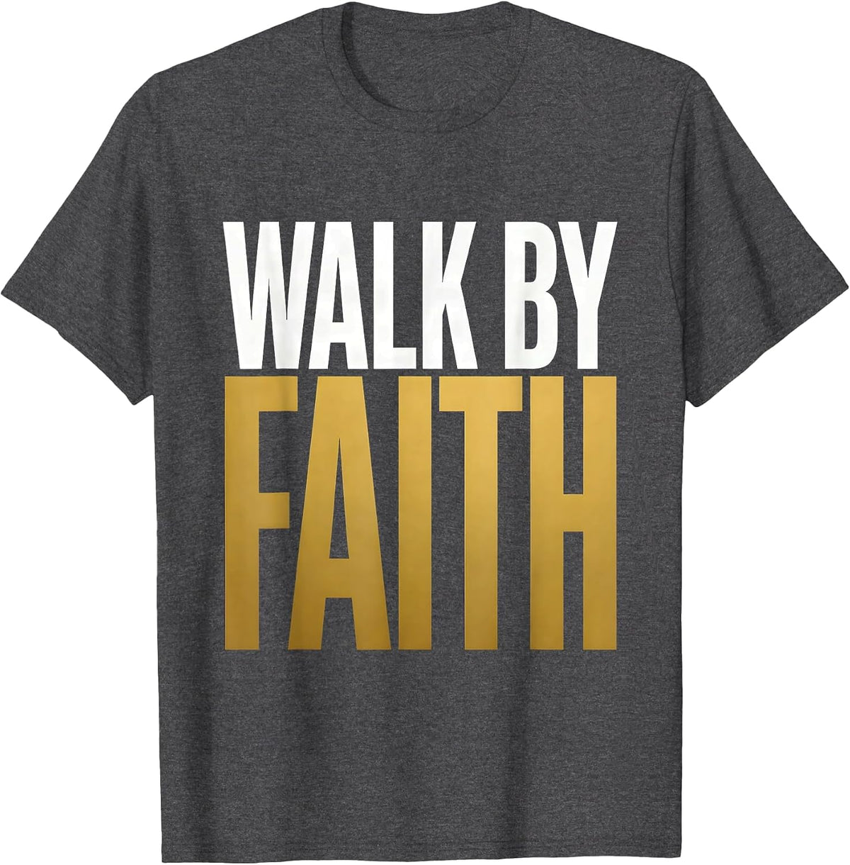 Walk by Faith Over Fear Inspirational Design T-Shirt - Dark Heather Grey