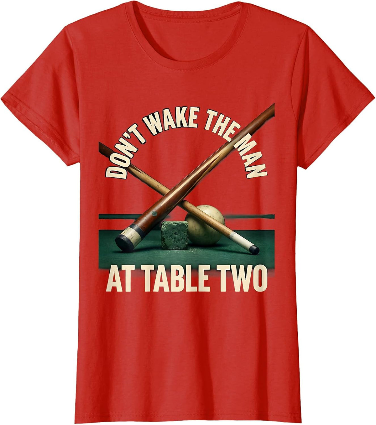 Women's Don't Wake The Man At Table Two Funny Pool Player Billiards T-Shirt - Red