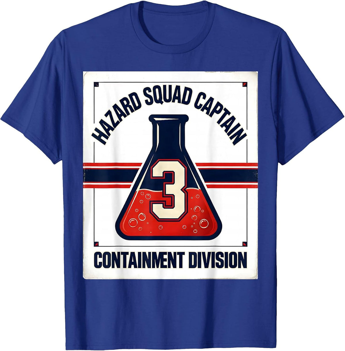 HAZARD SQUAD CAPTAIN CONTAINMENT DIVISION Science Teacher T-Shirt - Royal Blue