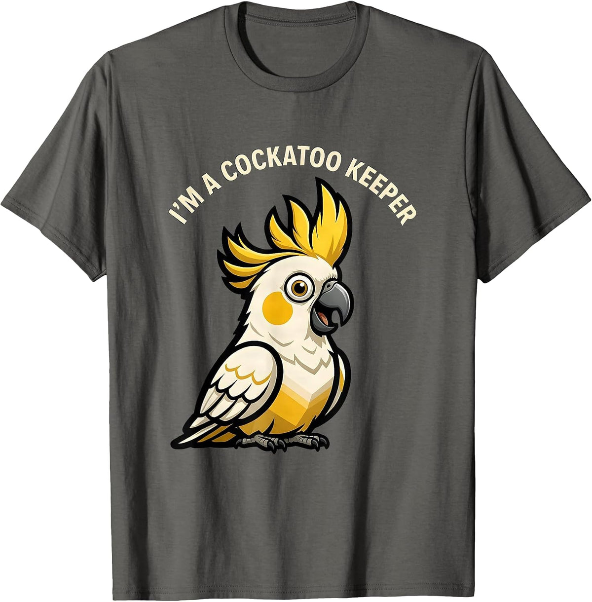 I'm A Cockatoo Keeper Funny Bird Owner Mascot Logo T-Shirt - Asphalt Grey