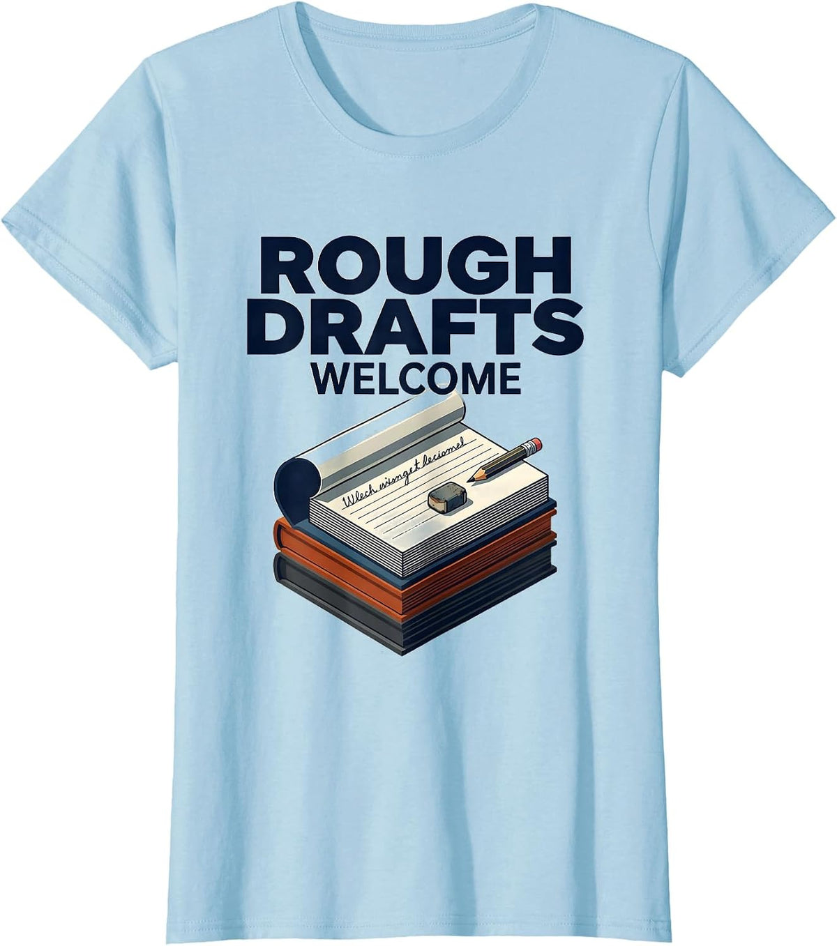 Rough Drafts Welcome Growth Mindset Teacher Classroom T-Shirt - Baby Blue