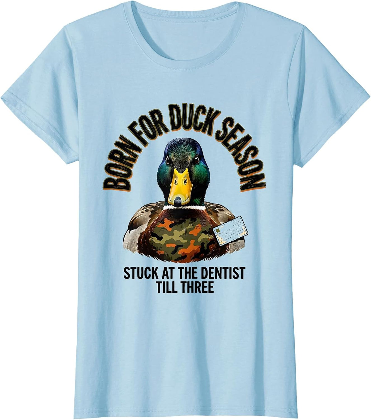 Born For Duck Season Stuck At The Dentist Till Three Youth T-Shirt - Baby Blue