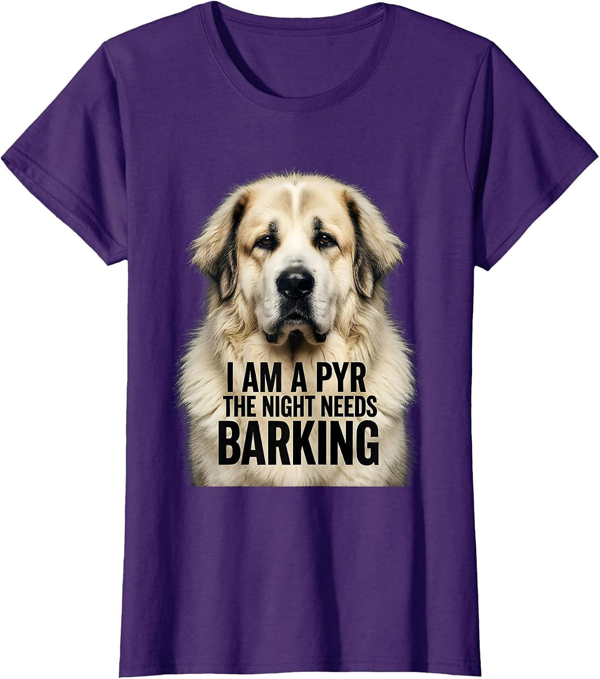 Women's I Am A Pyr The Night Needs Barking Funny Great Pyrenees Dog T-Shirt - Purple