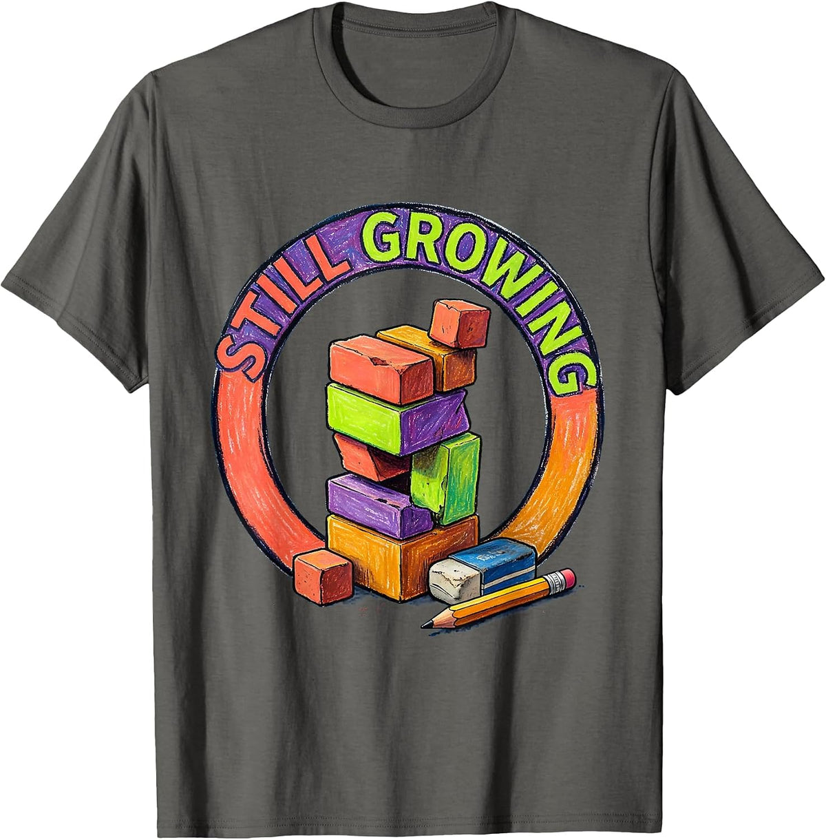 Still Growing Colorful Growth Mindset Teacher Classroom T-Shirt - Asphalt Grey