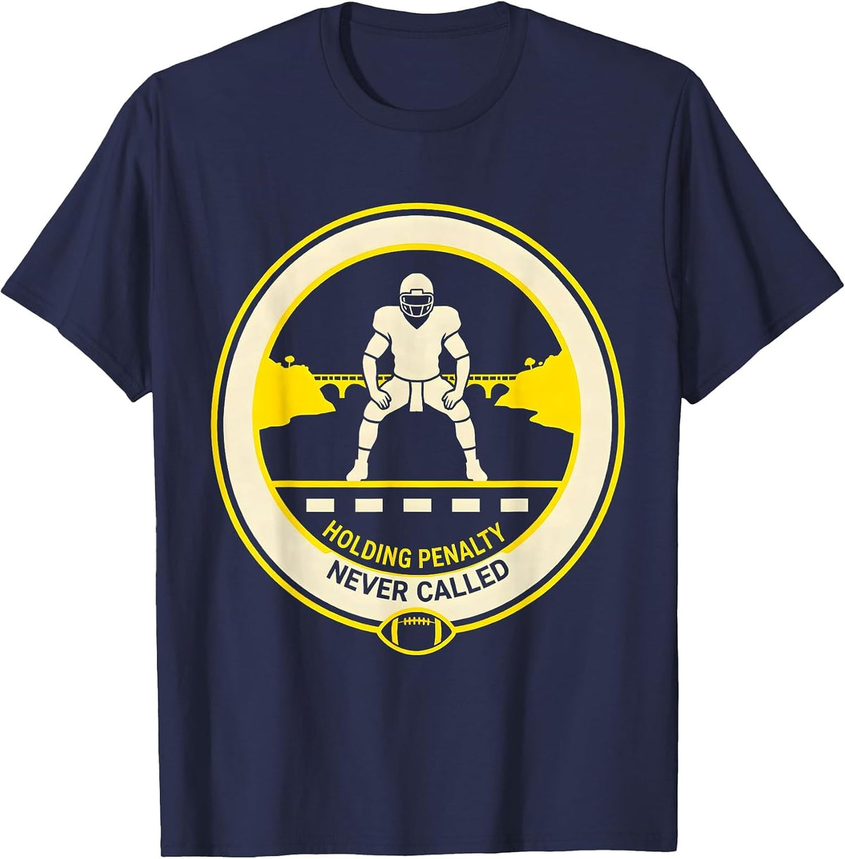 Men's Holding Penalty: Never Called Funny Football Lineman Humor T-Shirt - Navy Blue