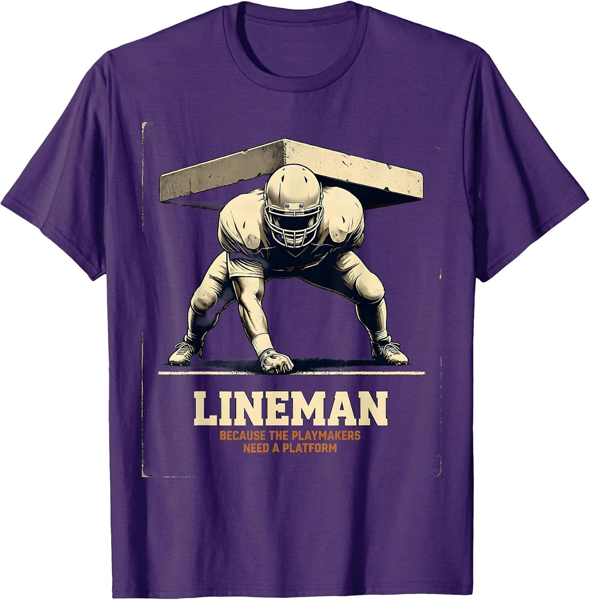 Men's Lineman Because The Playmakers Need A Platform Vintage T-Shirt - Purple