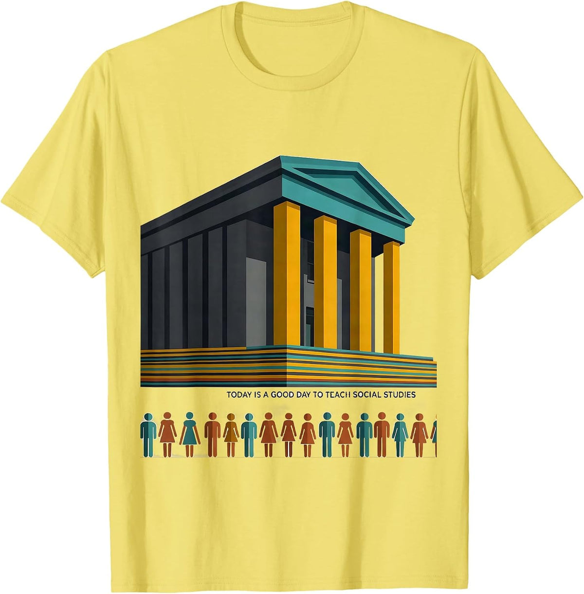 Men's Today Is A Good Day To Teach Social Studies Funny Teacher T-Shirt - Lemon Yellow