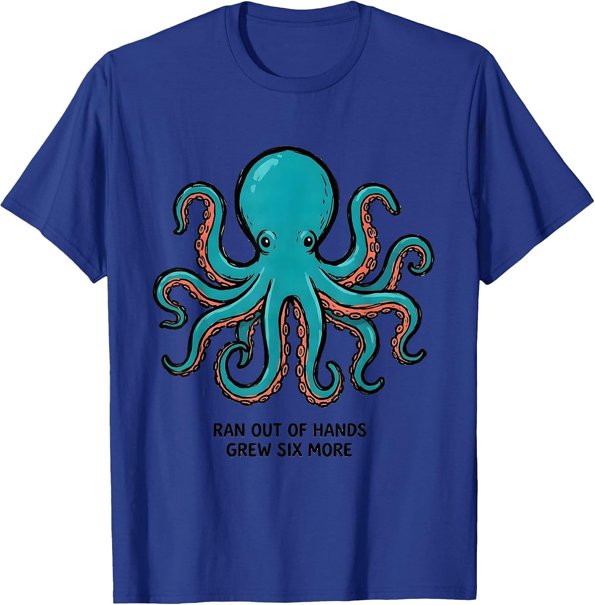 Ran Out Of Hands, Grew Six More Octopus Lover Japanese T-Shirt - Royal Blue