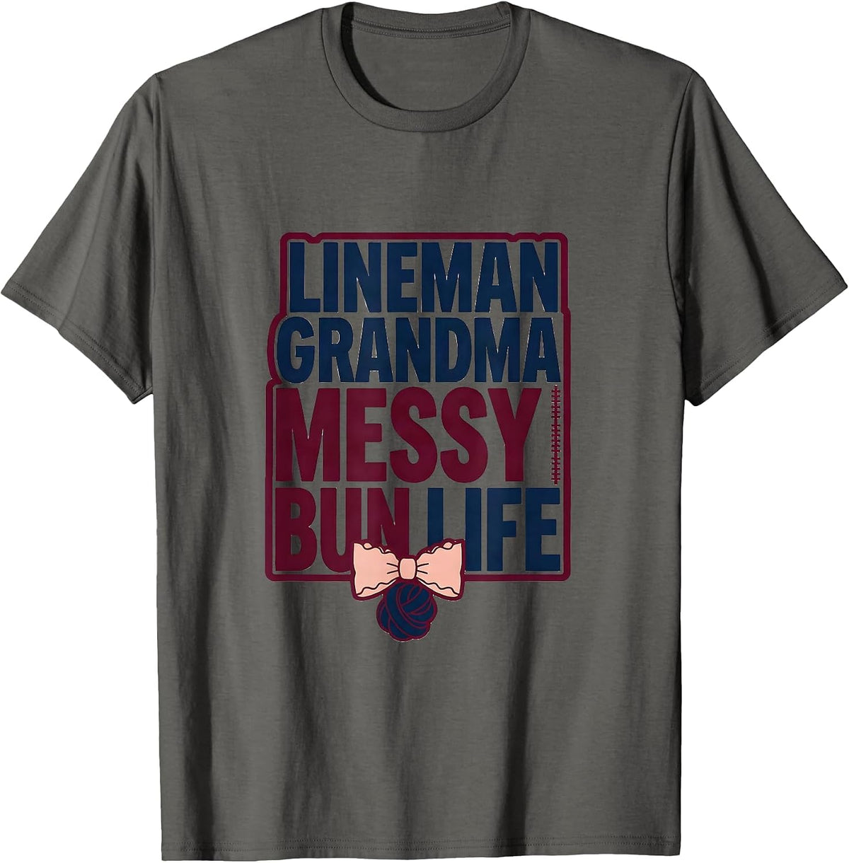 Men's Lineman Grandma Messy Bun Life Sporty Mom Humor T-Shirt - Asphalt Grey