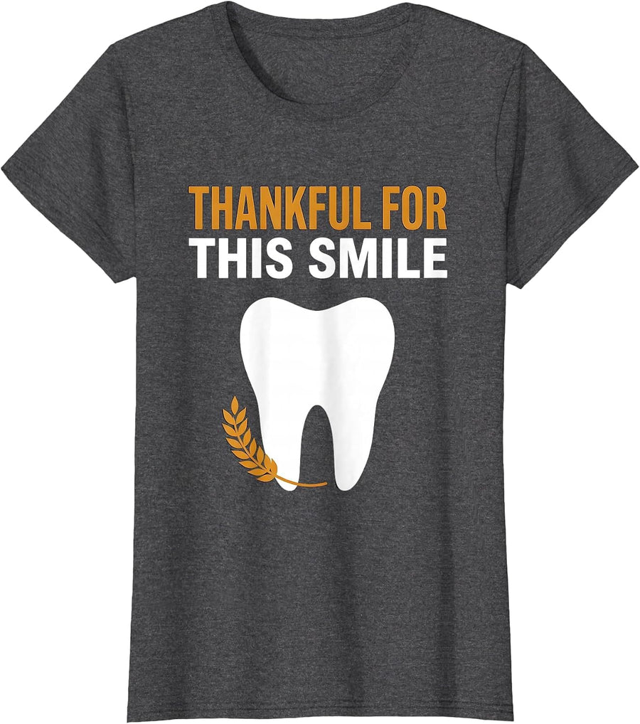 Women's Thankful For This Smile Funny Dental Hygienist Thanksgiving T-Shirt - Dark Heather Grey