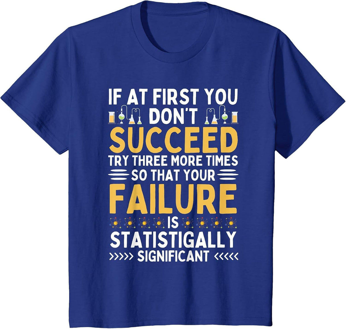 Funny Science Humor, Chemistry, Biology, Physics, Science T-Shirt - Royal Blue