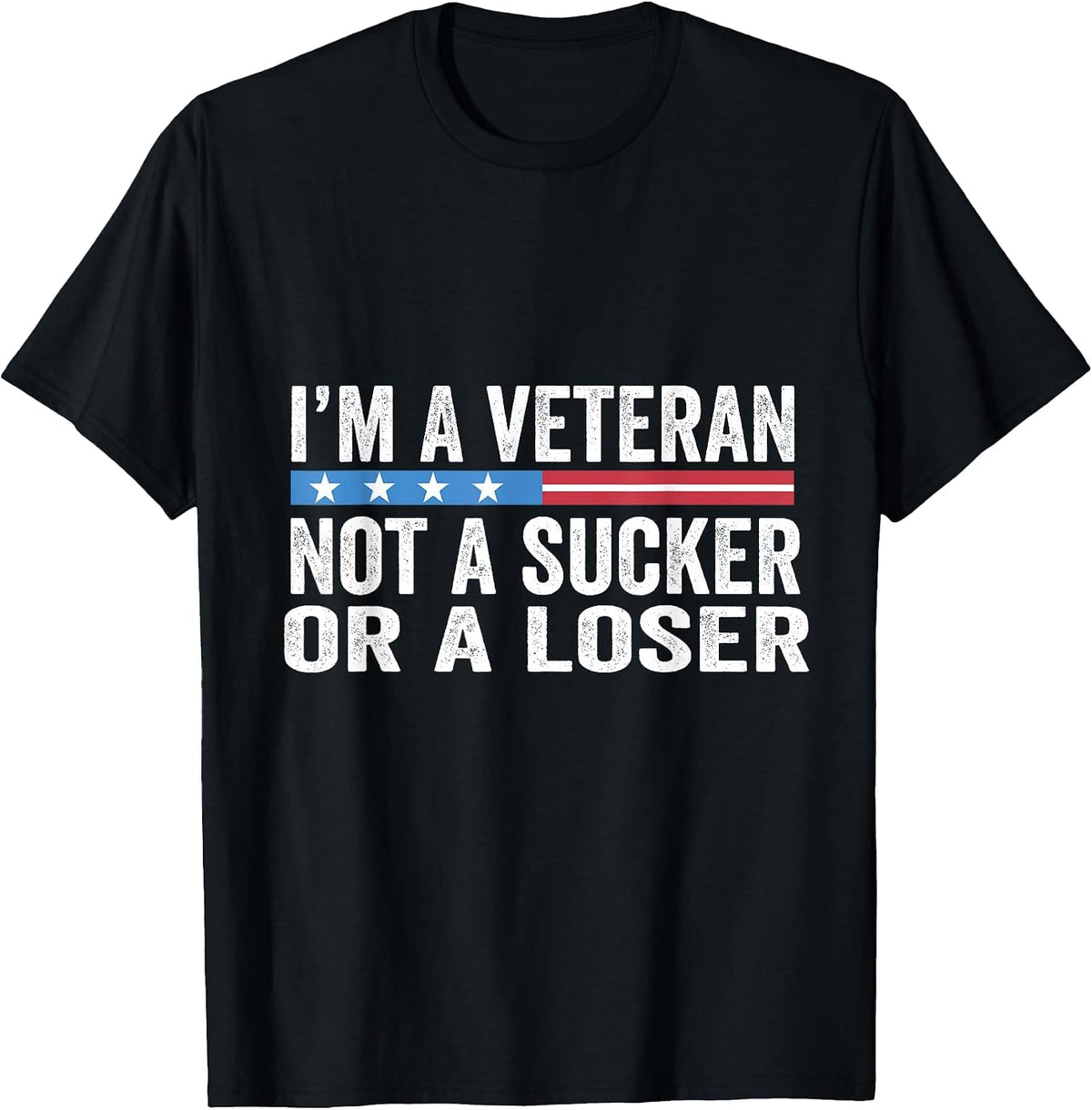 Vintage I'm Veteran Not A Sucker Or A Loser T-Shirt - Black