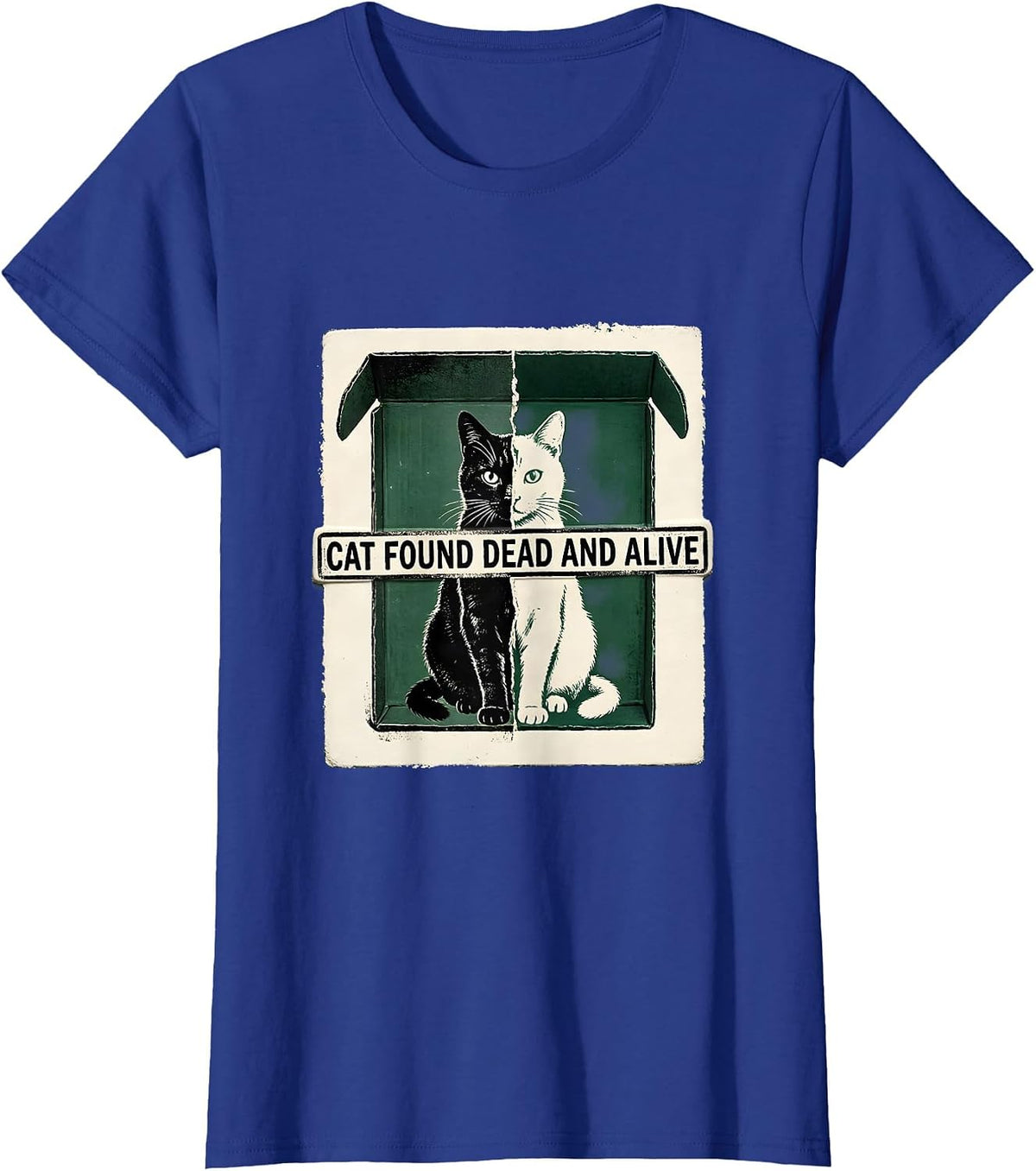 Women's Cat Found Dead And Alive Quantum Physics Humor Science Geek T-Shirt - Royal Blue