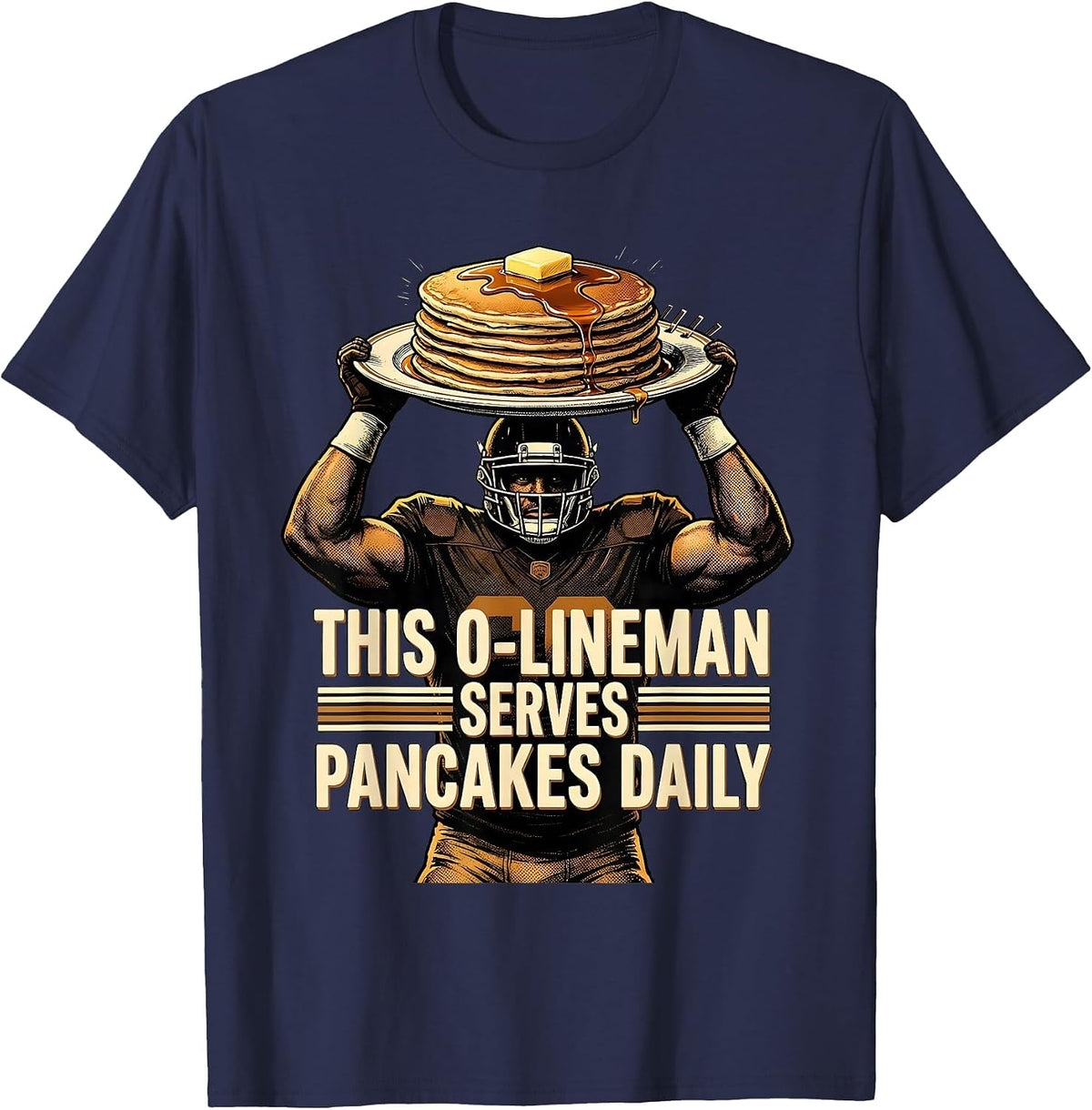 This O-Lineman Serves Pancakes Daily Funny Football Lineman T-Shirt - Navy Blue