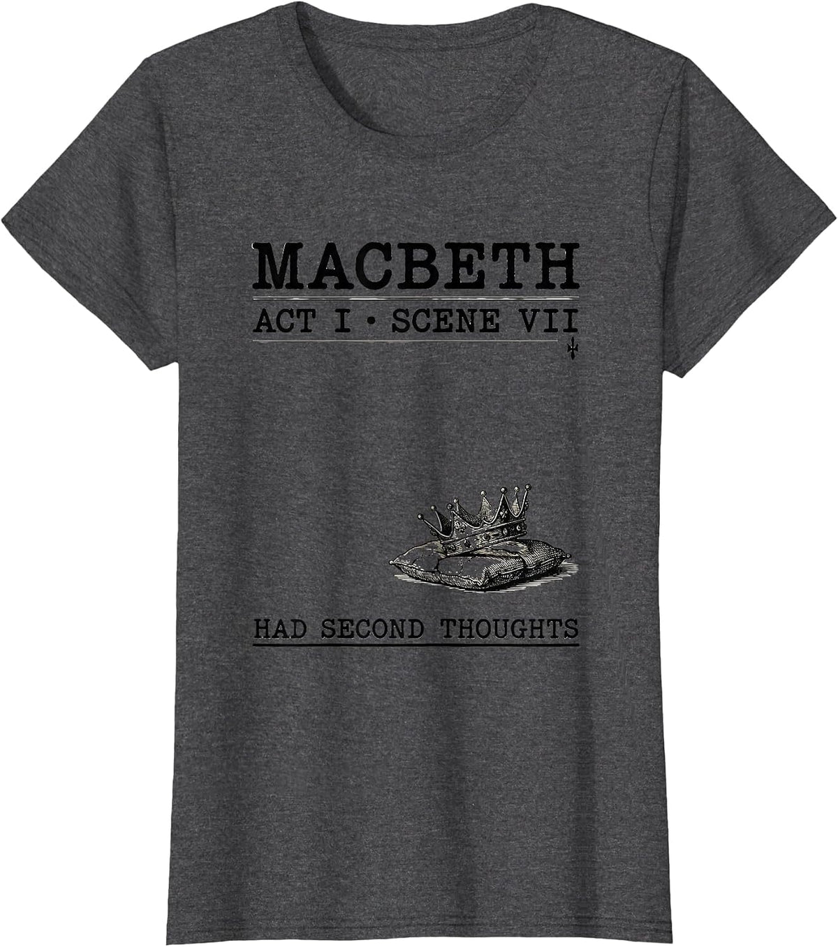 Women's Macbeth, Act I, Scene VII: Had Second Thoughts Vintage T-Shirt - Dark Heather Grey