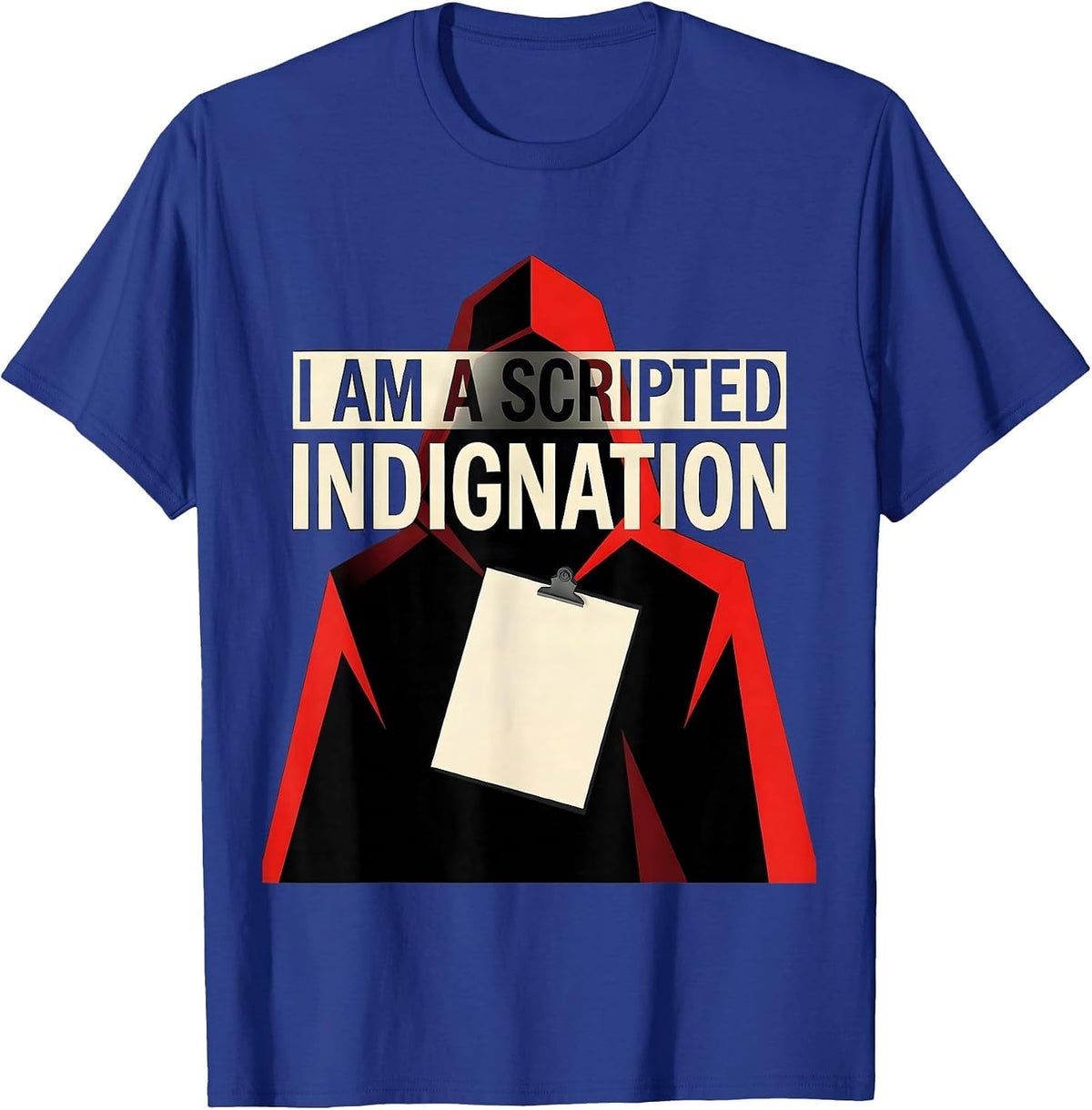 Men's I Am A Scripted Indignation Funny Literary Quote Dramatic T-Shirt - Royal Blue