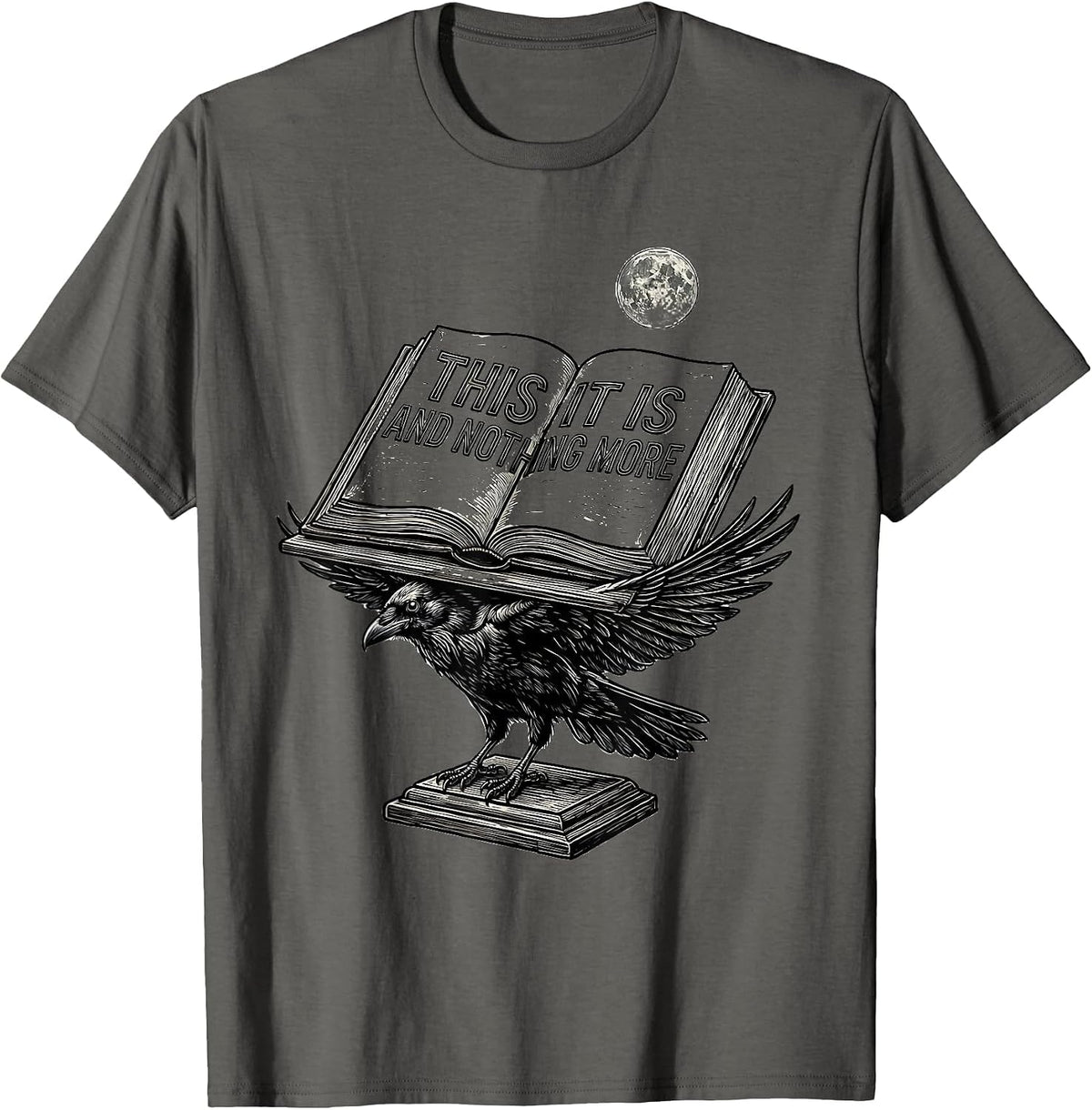 Men's This It Is And Nothing More Gothic Literary Humor Raven Poe T-Shirt - Asphalt Grey