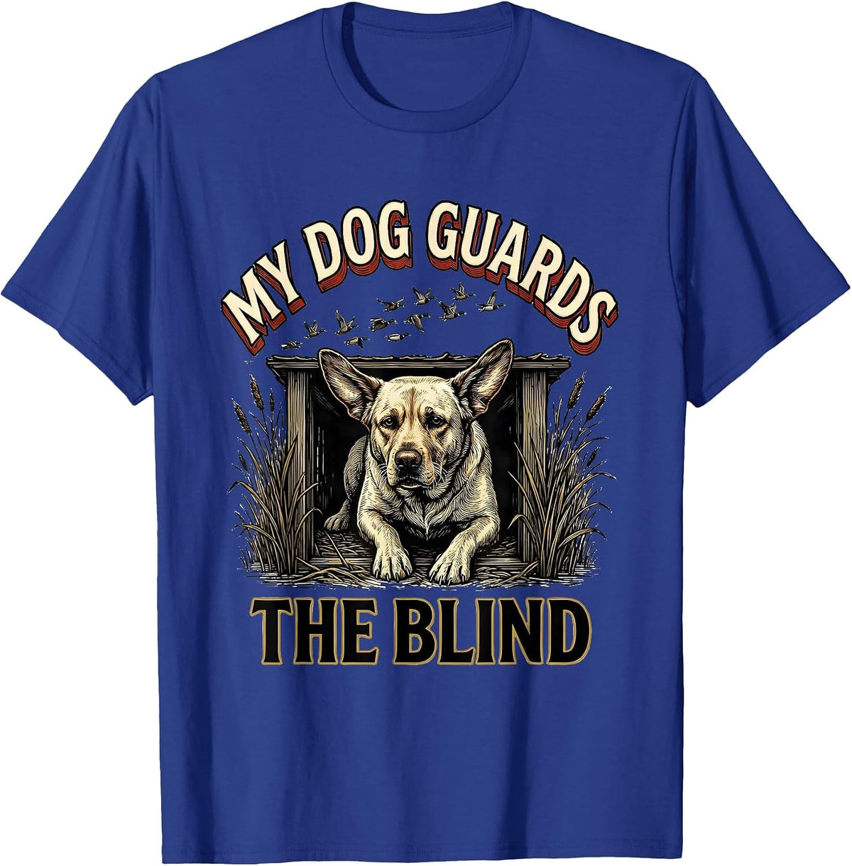 Men's My Dog Guards The Blind Rustic Hunting Dog Waterfowl Youth T-Shirt - Royal Blue