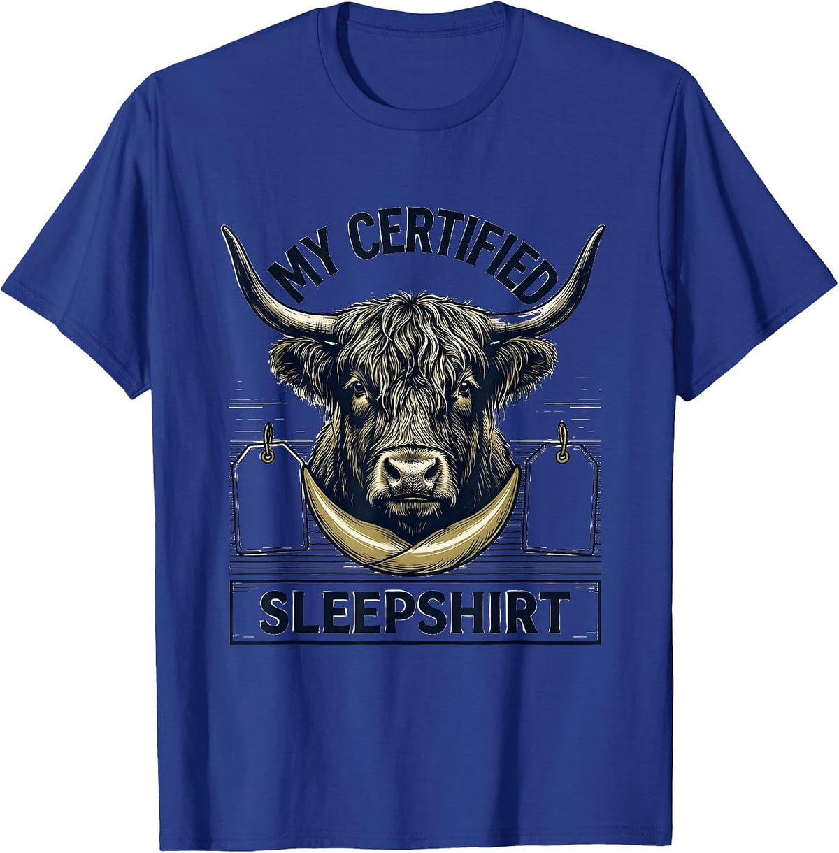 Men's My Certified Sleepshirt Funny Highland Cow Attitude Humor T-Shirt - Royal Blue