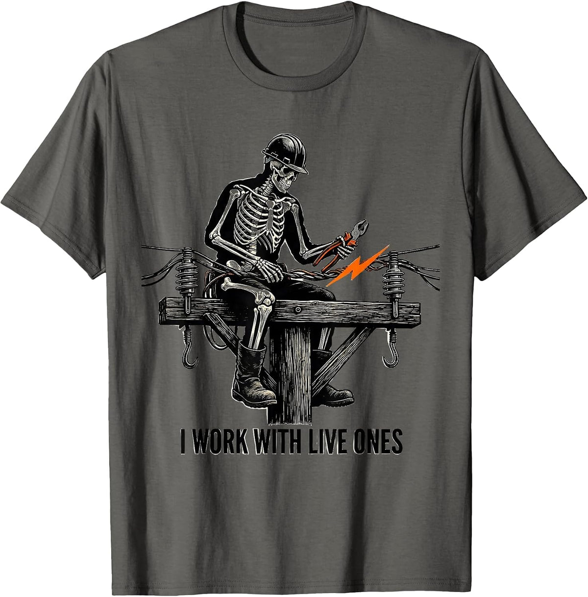 I Work With Live Ones Funny Lineman Skeleton Electrician T-Shirt - Asphalt Grey
