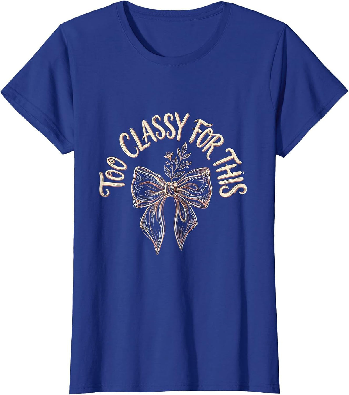 Women's Too Classy For This Tuxedo Graphic Design T-Shirt - Royal Blue