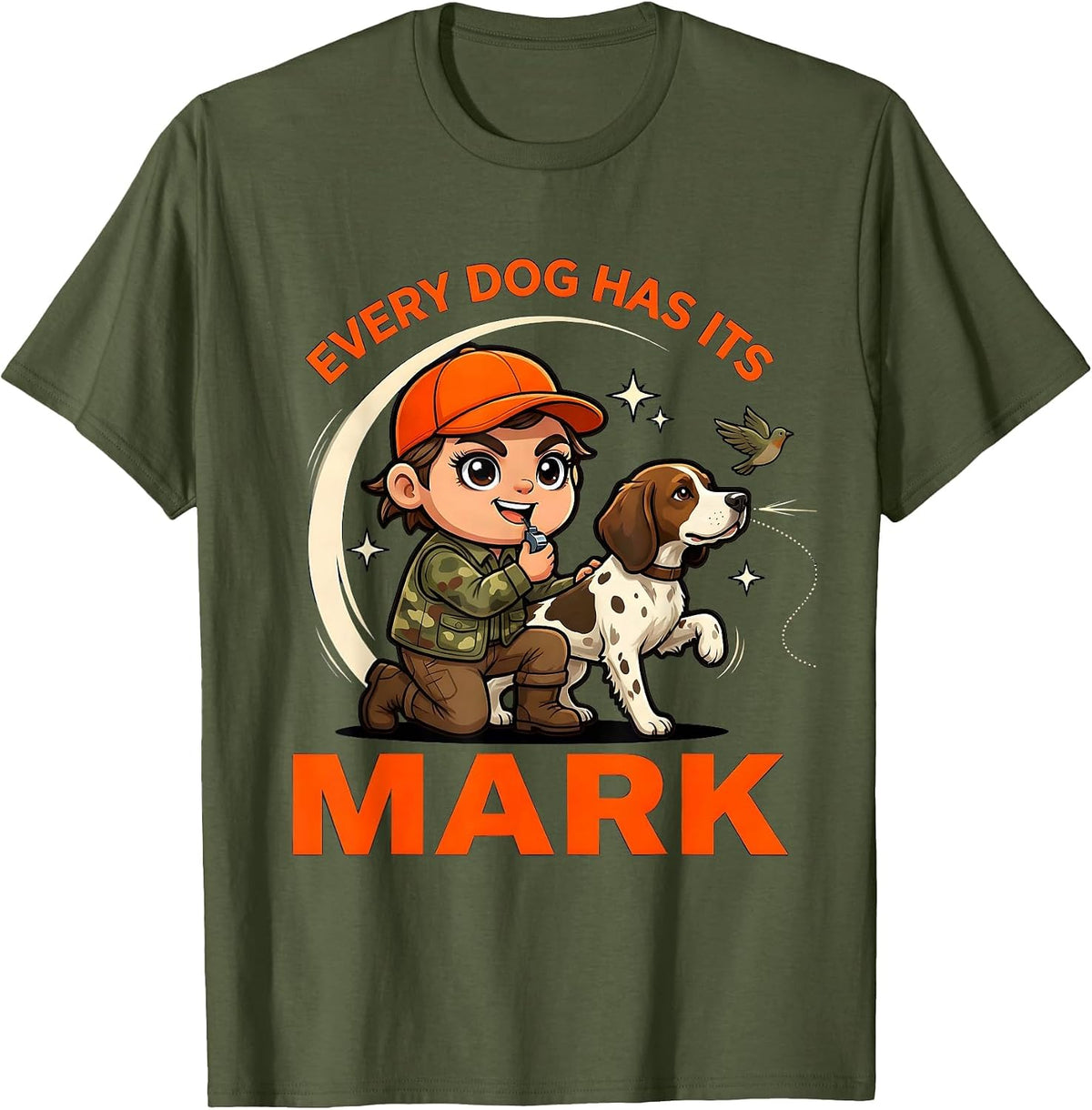 Men's EVERY DOG HAS ITS MARK Funny Gun Dog Hunter Hunting Season T-Shirt - Olive Green
