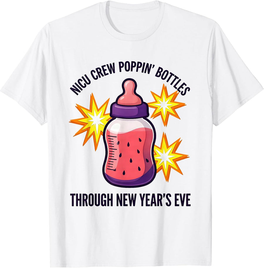 Men's NICU Crew Poppin' Bottles Through New Year's Eve Nurse T-Shirt - White